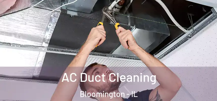  AC Duct Cleaning Bloomington - IL