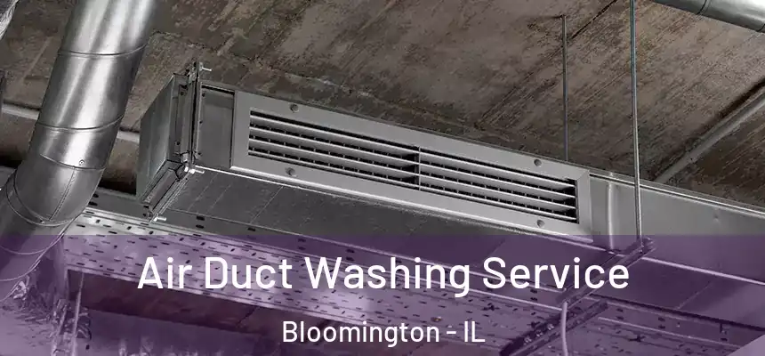  Air Duct Washing Service Bloomington - IL
